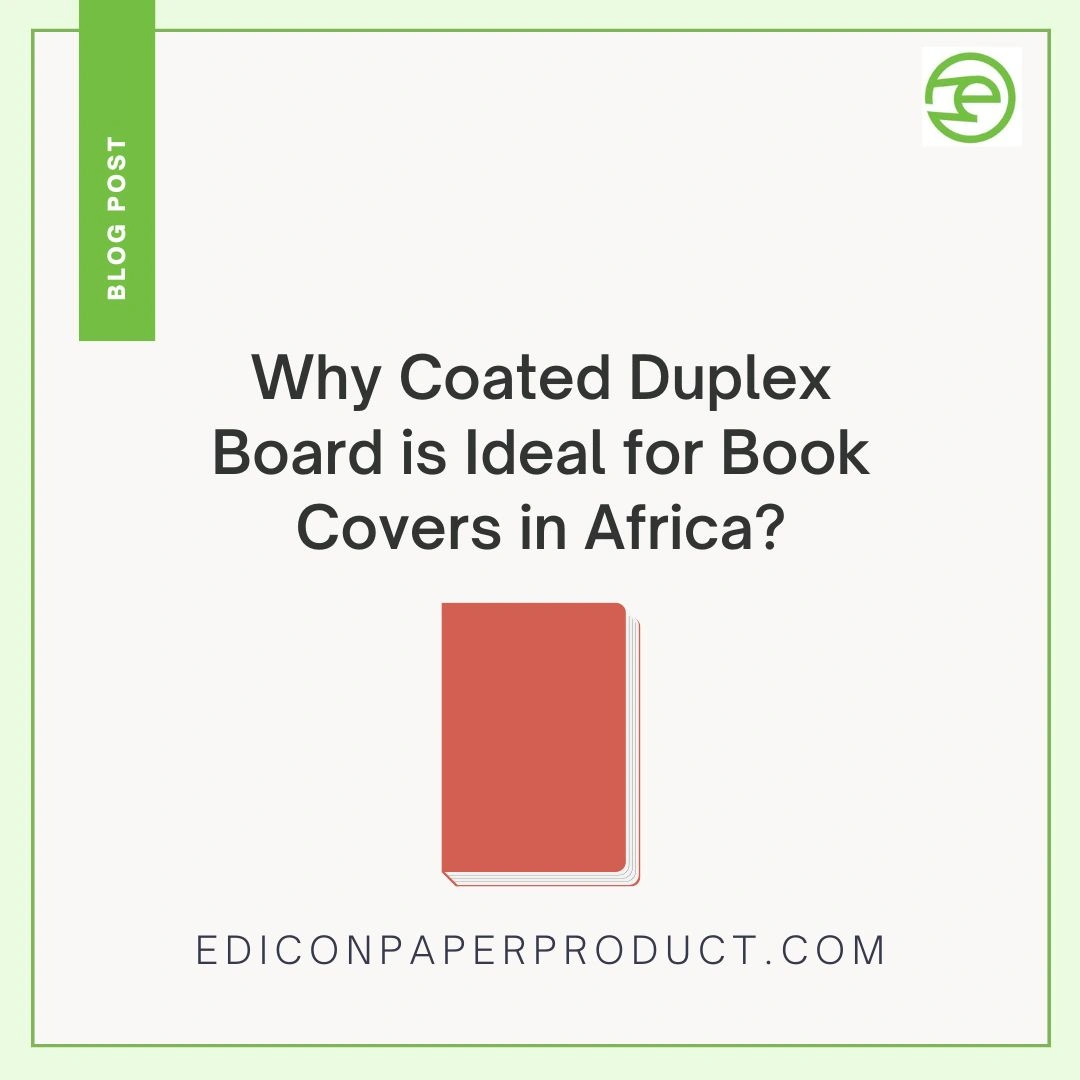 Why Coated Duplex Board is Ideal for Book Covers in Africa