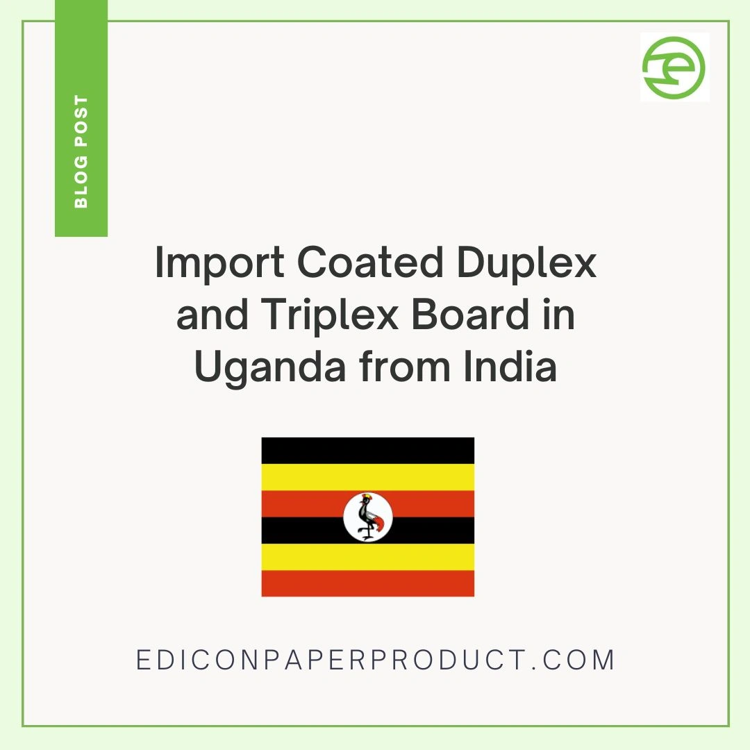 Import Coated Duplex and Triplex Board in Uganda from India