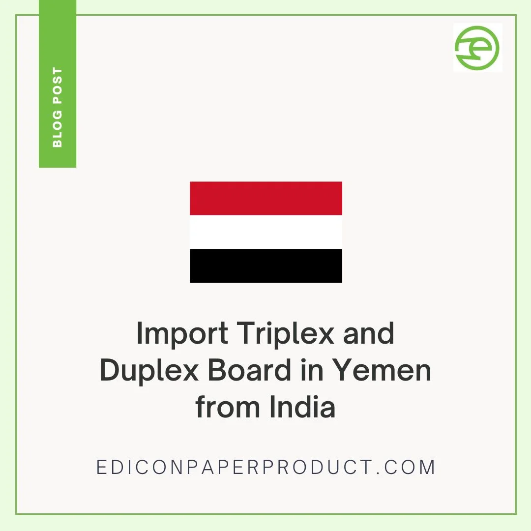 Import Triplex and Duplex Board in Yemen from India
